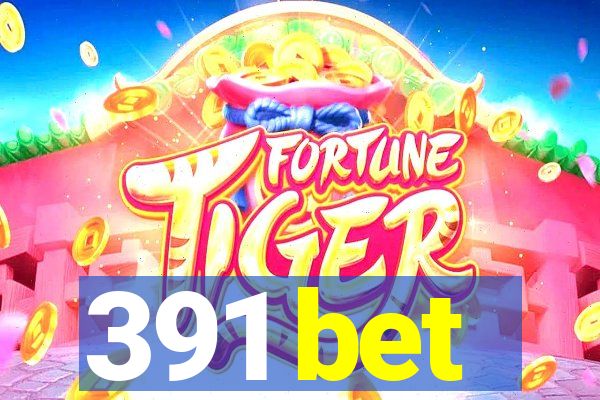 391 bet